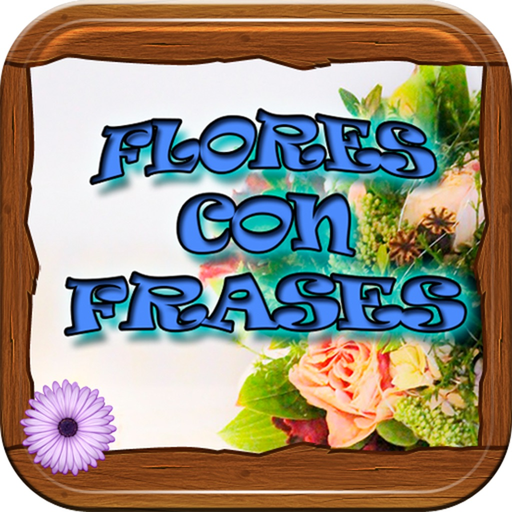 Flores con Frases Gratis y Hermosos Carteles Bellos app icon