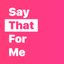 Say That For Me icon