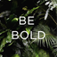 BE BOLD - Daily Affirmations icon