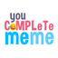 YoU CoMpLeTe MeMe icon