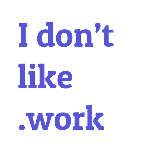 I Don't Like.Work app icon
