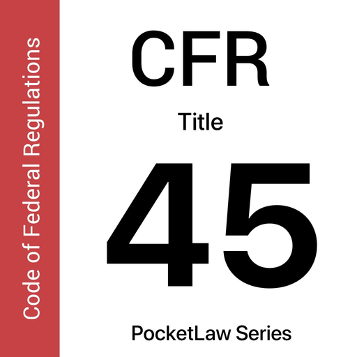 CFR 45 - Public Welfare app icon